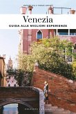 Venezia. Guida alle migliori esperienze Venezia. Guida alle migliori esperienze
