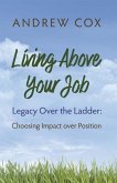 Living Above Your Job Living Above Your Job