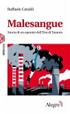 Malesangue. Storia di un operaio dell'Ilva di Taranto Malesangue. Storia di un operaio dell'Ilva di Taranto