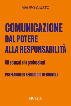Comunicazione: dal potere alla responsabilità. Gli scenari e le professioni Cover Comunicazione: dal potere alla responsabilità. Gli scenari e le professioni