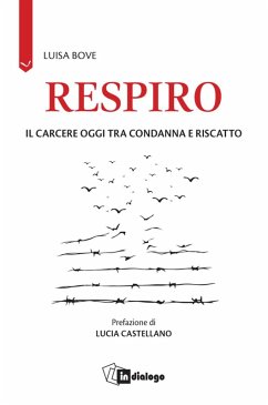 Respiro. Il carcere oggi tra condanna e riscatto - Bove, Luisa