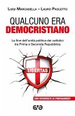 Qualcuno era democristiano. La fine dell'unità politica dei cattolici tra prima e seconda repubblica