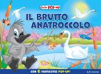 Il brutto anatroccolo. Fiabe pop-up Il brutto anatroccolo. Fiabe pop-up