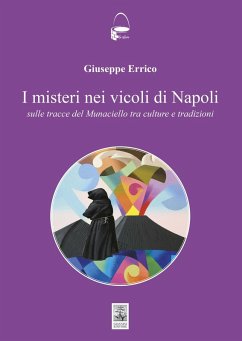 Cover I misteri nei vicoli di Napoli. Sulle tracce del Monaciello tra cultura e tradizioni
