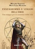 Ennegramma e viaggio dell'eroe. Una mappa per il cammino della vita Ennegramma e viaggio dell'eroe. Una mappa per il cammino della vita