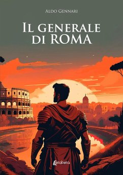 Il generale di Roma - Gennari, Aldo Il generale di Roma - Gennari, Aldo