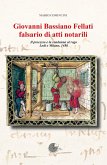 Giovanni Bassiano Fellati falsario di atti notarili. Il processo e la condanna al rogo. Lodi e Milano, 1480 Giovanni Bassiano Fellati falsario di atti notarili. Il processo e la condanna al rogo. Lodi e Milano, 1480