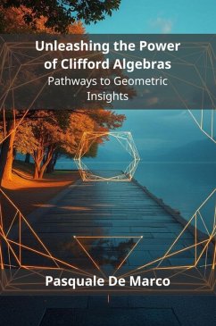 Cover Unleashing the Power of Clifford Algebras (eBook, ePUB)