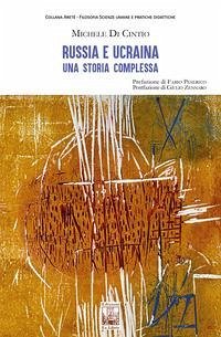 Russia e Ucraina. Una storia complessa - Di Cintio, Michele