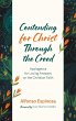 Contending for Christ Through the Creed - Bild 1