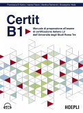 Certit B1. Manuale di preparazione all'esame di certificazione italiano L2 dell'Università degli Studi Roma Tre Certit B1. Manuale di preparazione all'esame di certificazione italiano L2 dell'Università degli Studi Roma Tre