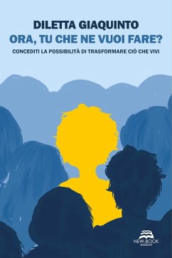 Ora, tu che ne vuoi fare? Concediti la possibilità di trasformare ciò che vivi - Giaquinto, Diletta