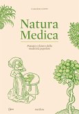 Natura medica. Passato e futuro della medicina popolare Natura medica. Passato e futuro della medicina popolare