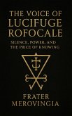The Voice of Lucifuge Rofocale (eBook, ePUB) The Voice of Lucifuge Rofocale (eBook, ePUB)