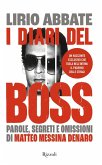 I diari del boss. Parole, segreti e omissioni di Matteo Messina Denaro I diari del boss. Parole, segreti e omissioni di Matteo Messina Denaro