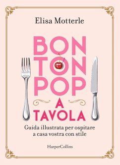 Cover Bon ton pop a tavola. Guida illustrata per ospitare a casa vostra con stile