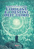 L' origine e i destini dell'uomo L' origine e i destini dell'uomo