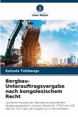 Bergbau-Unterauftragsvergabe nach kongolesischem Recht Bergbau-Unterauftragsvergabe nach kongolesischem Recht