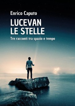 Cover Lucevan le stelle. Tre racconti tra spazio e tempo