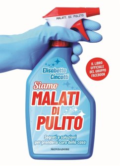 Cover Malati di pulito. Segreti e soluzioni per prendersi cura della casa. Il libro ufficiale