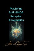 Mastering Anti NMDA Receptor Encephalitis (eBook, ePUB) Mastering Anti NMDA Receptor Encephalitis (eBook, ePUB)