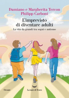 Cover L' imprevisto di diventare adulti. La vita da grandi tra sogni e autismo