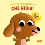 Amelia la bassotta. Che gioia! Amelia la bassotta. Che gioia!