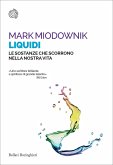 Liquidi. Le sostanze che scorrono nella nostra vita Liquidi. Le sostanze che scorrono nella nostra vita