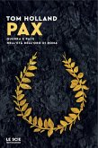 Pax. Guerra e pace nell'età dell'oro di Roma Pax. Guerra e pace nell'età dell'oro di Roma