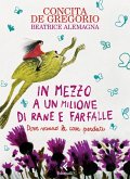 In mezzo a un milione di rane e farfalle In mezzo a un milione di rane e farfalle