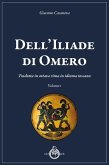 Dell'Iliade di Omero. Tradotta in ottava rima in idioma toscano
