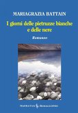 I giorni delle pietruzze bianche e delle nere I giorni delle pietruzze bianche e delle nere