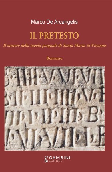 Il pretesto. Il mistero della tavola pasquale di Santa Maria in Visciano