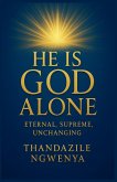 He Is God Alone - Eternal Supreme Unchanging He Is God Alone - Eternal Supreme Unchanging