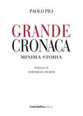 Grande cronaca minima storia