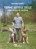 Fiamme sotto le stelle. Sulla linea di confine Fiamme sotto le stelle. Sulla linea di confine