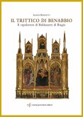 Il trittico di Benabbio. Il capolavoro di Baldassarre di Biagio Il trittico di Benabbio. Il capolavoro di Baldassarre di Biagio