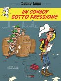 Un cowboy sotto pressione. Lucky Luke Un cowboy sotto pressione. Lucky Luke