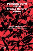 Pensare dopo Gaza. Saggio sulla ferocia e la terminazione dell'umano Pensare dopo Gaza. Saggio sulla ferocia e la terminazione dell'umano