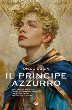 Il principe azzurro. Gli amori, le battaglie, i sogni di Corradino di Svevia, che a sedici anni osò sfidare il mondo Cover Il principe azzurro. Gli amori, le battaglie, i sogni di Corradino di Svevia, che a sedici anni osò sfidare il mondo