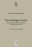 Vaccinologia innata. Sia la malattia che il suo rimedio, sono già dentro di noi