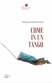 Come in un tango - Peitavino, Paola