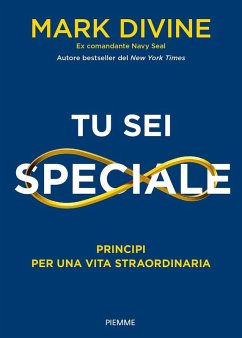 Tu sei speciale. Principi per una vita straordinaria - Divine, Mark
