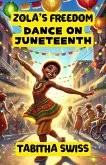 Zola's Freedom Dance on Juneteenth (eBook, ePUB) Zola's Freedom Dance on Juneteenth (eBook, ePUB)