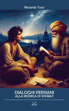 Dialoghi persiani alla ricerca di Sohbat - Tucci, Riccardo