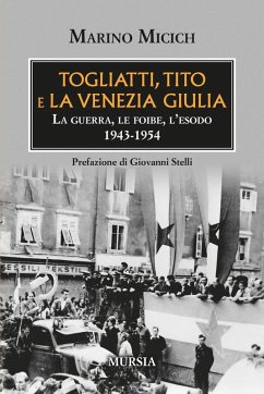 Cover Togliatti, Tito e la Venezia Giulia. La guerra, le foibe, l'esodo 1943-1954