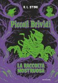 Piccoli brividi. La raccolta mostruosa Piccoli brividi. La raccolta mostruosa