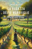 La ragazza delle meraviglie. L'incredibile storia di Joséphine D'Yquem La ragazza delle meraviglie. L'incredibile storia di Joséphine D'Yquem