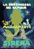 La dottoressa dei bambini. Sirena. Magicamente La dottoressa dei bambini. Sirena. Magicamente