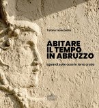 Abitare il tempo in Abruzzo. Sguardi sulle case in terra cruda Abitare il tempo in Abruzzo. Sguardi sulle case in terra cruda